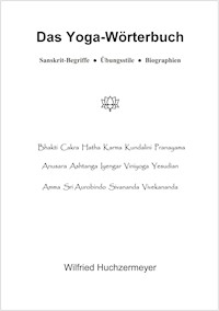 Das Yoga-Wörterbuch - Wilfried Huchzermeyer - E-Book