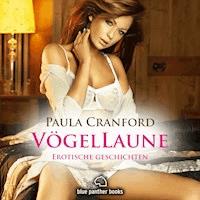 VögelLaune | 16 geile erotische Geschichten | Erotik Audio Story | Erotisches Hörbuch - Paula Cranford - E-Book + Hörbuch