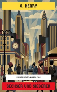 Sechser und Siebener - O. Henry - E-Book