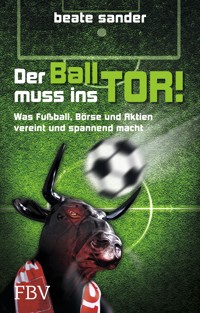 Der Ball muss ins Tor! - Sander Beate - E-Book