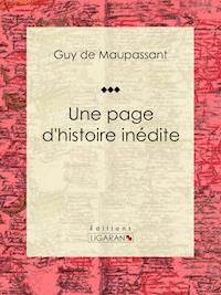 Une page d'histoire inédite - Ligaran - E-Book