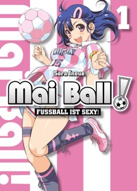 Mai Ball - Fußball ist sexy! Band 1 - Sora Inoue - E-Book
