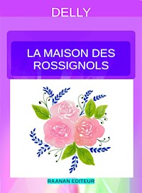 La maison des Rossignols - Delly - E-Book
