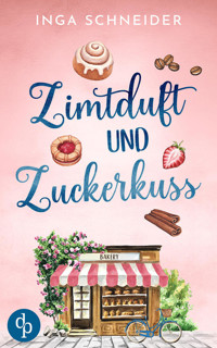 Zimtduft und Zuckerkuss | Ein Wholesome Liebesroman mit Happy End - Inga Schneider - E-Book