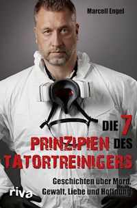 Die 7 Prinzipien des Tatortreinigers - Marcell Engel - E-Book