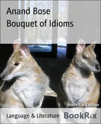 Bouquet of Idioms - Anand Bose - kostenlos E-Book