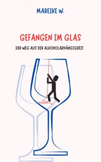 Gefangen im Glas - Mareike W. - E-Book