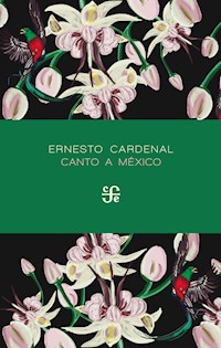 Canto a México - Ernesto Cardenal - E-Book