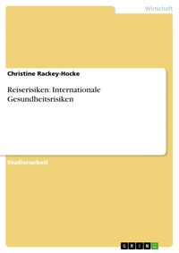 Reiserisiken: Internationale Gesundheitsrisiken - Christine Rackey-Hocke - E-Book