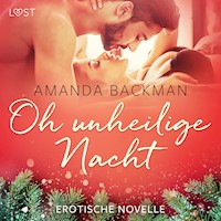 Oh unheilige Nacht - Erotische Novelle - Amanda Backman - E-Book + Hörbuch