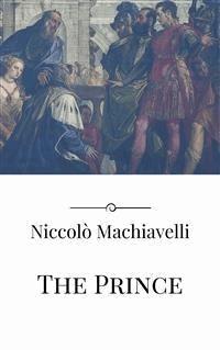 The Prince - Niccolò Machiavelli - E-Book