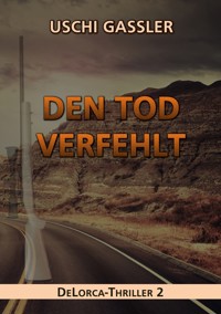 Den Tod verfehlt - Uschi Gassler - E-Book