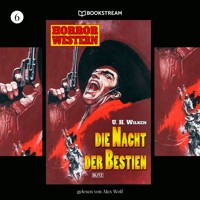 Horror Western, Folge 6: Die Nacht der Bestien - U. H. Wilken - Hörbuch