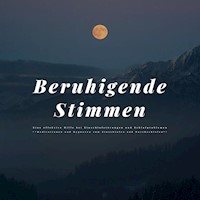 Beruhigende Stimmen: Eine effektive Hilfe bei Einschlafstörungen und Schlafproblemen - Institut für Stressreduktion - Hörbuch