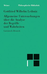 Allgemeine Untersuchungen über die Analyse der Begriffe und Wahrheiten - Gottfried Wilhelm Leibniz - E-Book
