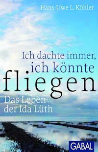 Ich dachte immer, ich könnte fliegen - Hans-Uwe . Köhler - E-Book