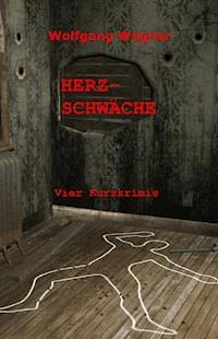 Herzschwäche - Wolfgang Wegner - E-Book