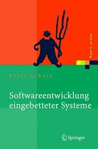 Softwareentwicklung eingebetteter Systeme - Peter Scholz - E-Book