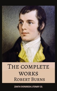 The Complete Works of Robert Burns - Robert Burns - E-Book