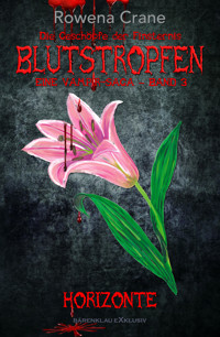 Blutstropfen - Die Geschöpfe der Finsternis, Band 3: Horizonte - Rowena Crane - E-Book