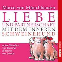 Liebe und Partnerschaft mit dem inneren Schweinehund - Marco von Münchhausen - Hörbuch
