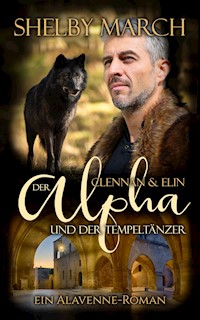 Der Alpha und der Tempeltänzer - Elin und Clennan - Shelby March - E-Book