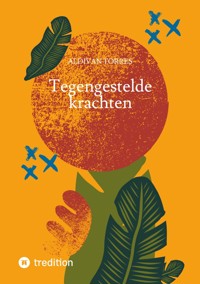 Tegengestelde krachten - Aldivan Torres - E-Book