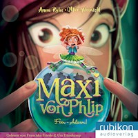 Maxi von Phlip (3). Feen-Alarm! - Anna Ruhe - E-Book + Hörbuch