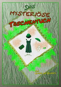 Das mysteriöse Taschentuch - Ulrike Ina Schmitz - E-Book