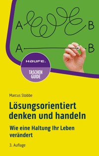 Lösungsorientiert denken und handeln - Marcus Stobbe - E-Book