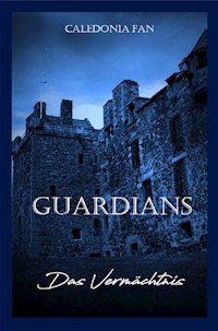 GUARDIANS - Das Vermächtnis - Caledonia Fan - E-Book