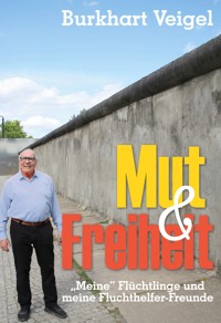Mut und Freiheit - Burkhart Veigel - E-Book
