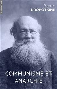 Communisme et anarchie - Pierre Kropotkine - E-Book