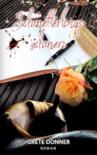 Schmetterlingsschmerz - Grete Donner - E-Book