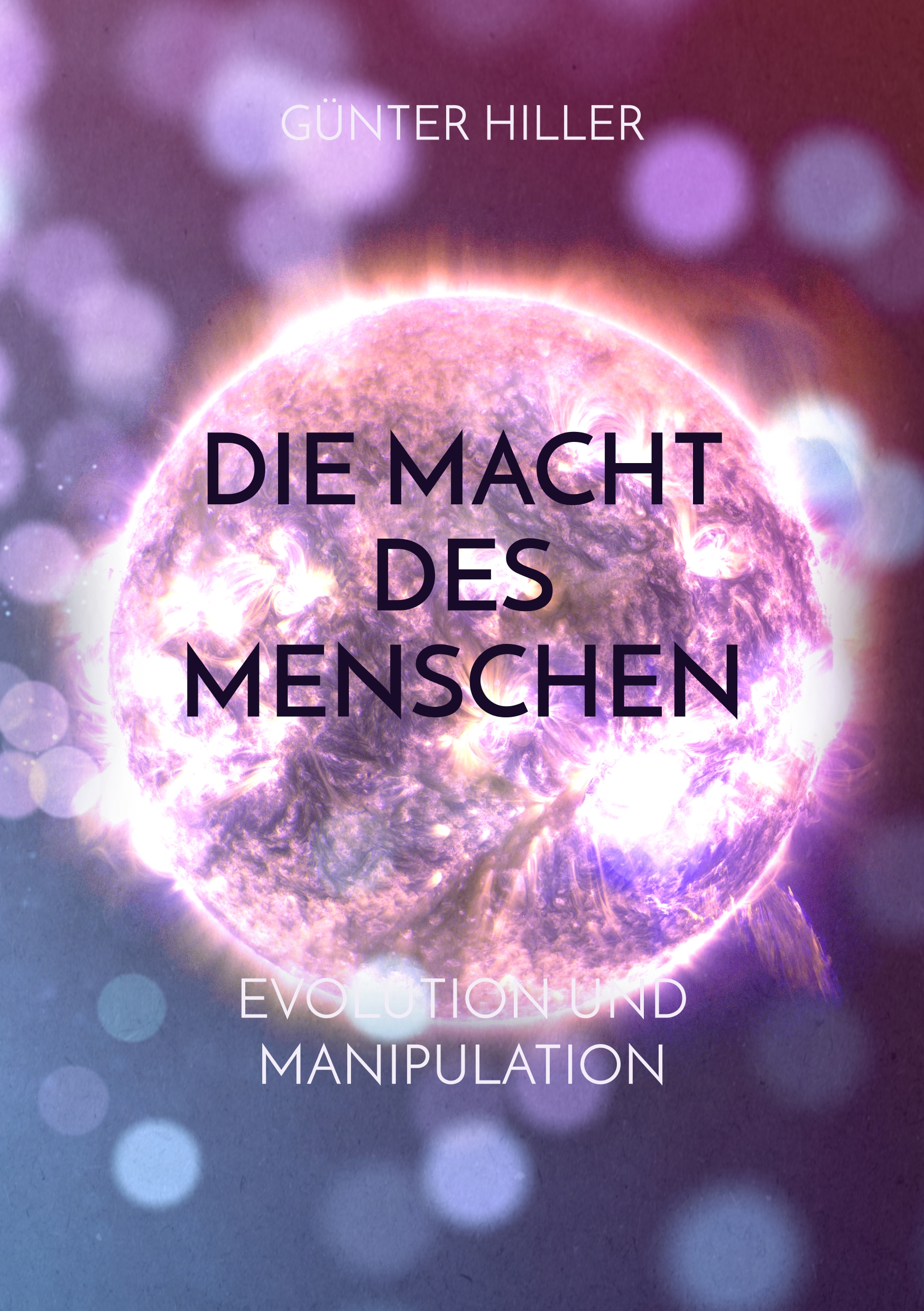 Die Macht des Menschen - Günter Hiller - E-Book