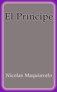 El Príncipe - Nicolas Maquiavelo - E-Book