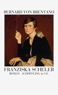 Franziska Scheler - Bernard von Brentano - E-Book