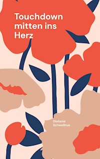 Touchdown mitten ins Herz - Stefanie Schwellnus - E-Book