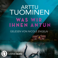 Was wir ihnen antun - River-Delta-Reihe, Teil 4 (Ungekürzt) - Arttu Tuominen - Hörbuch