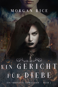 Ein Gericht für Diebe (Ein Thron für Schwestern — Buch Zwei) - Morgan Rice - E-Book