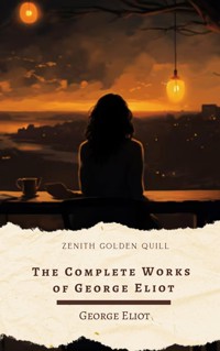 The Complete Works of George Eliot - George Eliot - E-Book