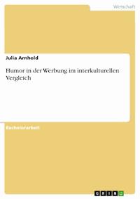 Humor in der Werbung im interkulturellen Vergleich - Julia Arnhold - E-Book