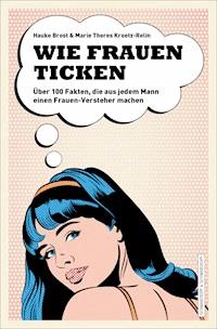 Wie Frauen ticken - Hauke Brost - E-Book