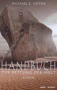 Handbuch zur Rettung der Welt - Michael E. Vieten - E-Book