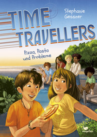 Time Travellers - Pizza, Pasta und Probleme - Stephanie Gessner - E-Book