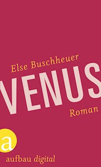 Venus - Else Buschheuer - E-Book