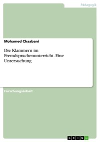 Die Klammern im Fremdsprachenunterricht. Eine Untersuchung - Mohamed Chaabani - E-Book