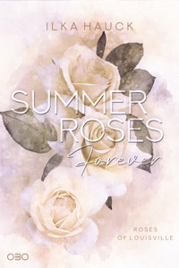 Summer Roses Forever - Ilka Hauck - E-Book