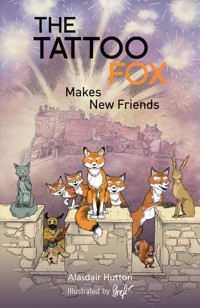 The Tattoo Fox Makes New Friends - Alasdair Hutton - E-Book