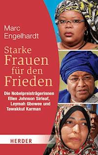 Starke Frauen für den Frieden - Marc Engelhardt - E-Book